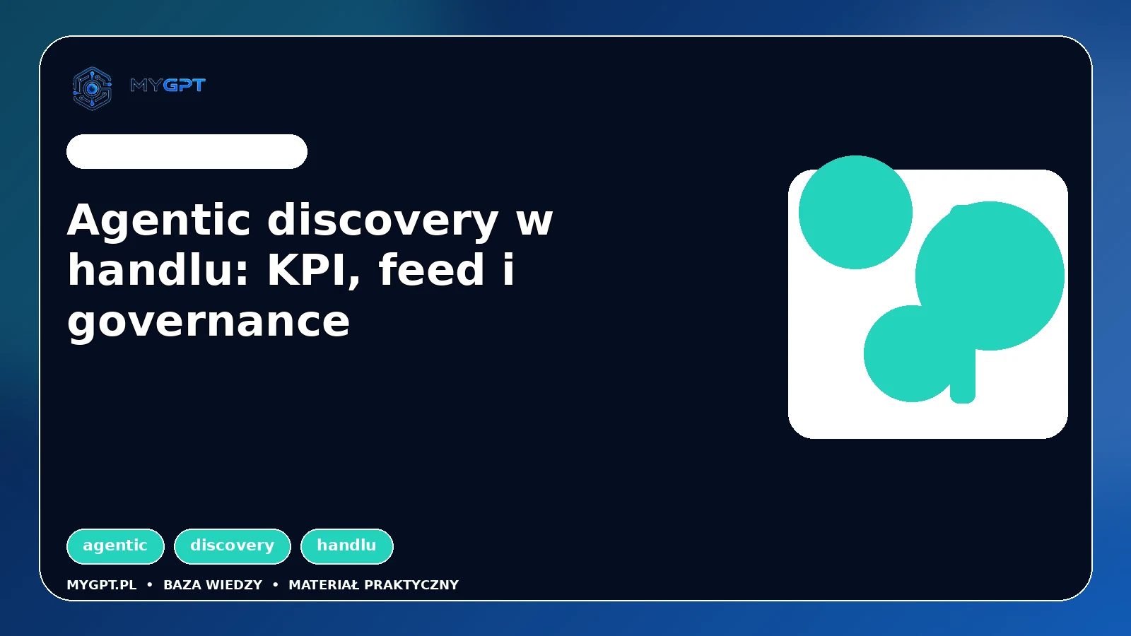 Ilustracja: Agentic discovery w handlu: KPI, feed i governance