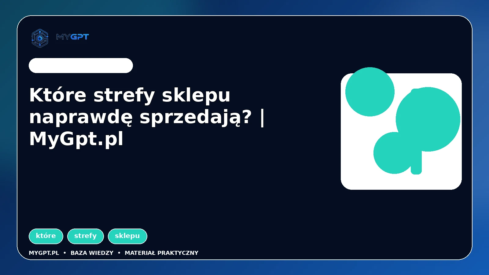 Ilustracja: Które strefy sklepu naprawdę sprzedają? | MyGpt.pl