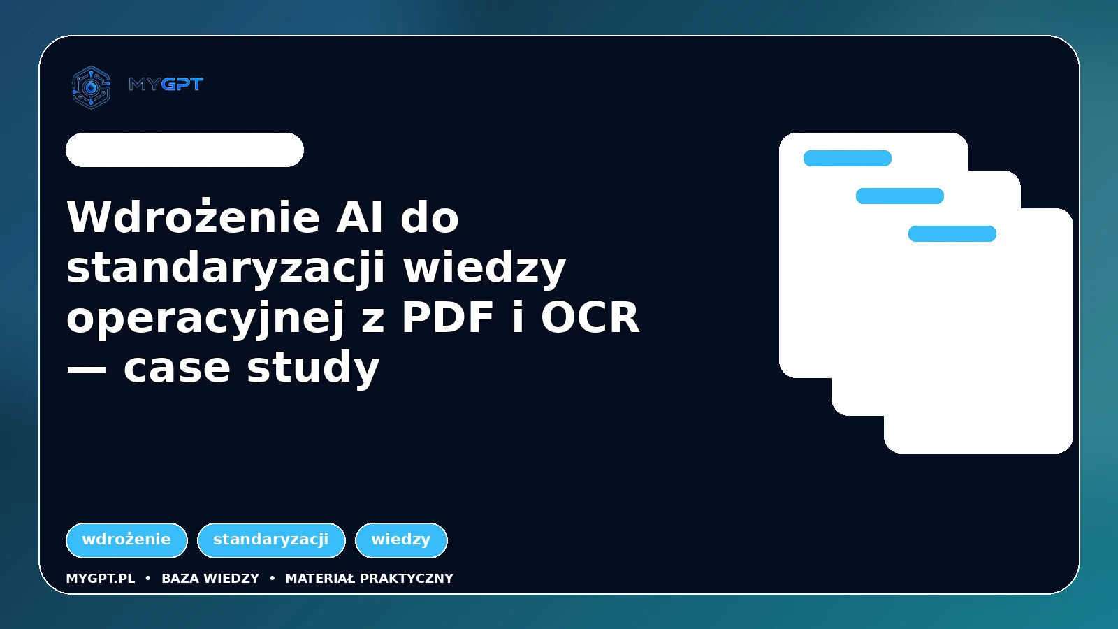 Ilustracja: Wdrożenie AI do standaryzacji wiedzy operacyjnej z PDF i OCR — case study