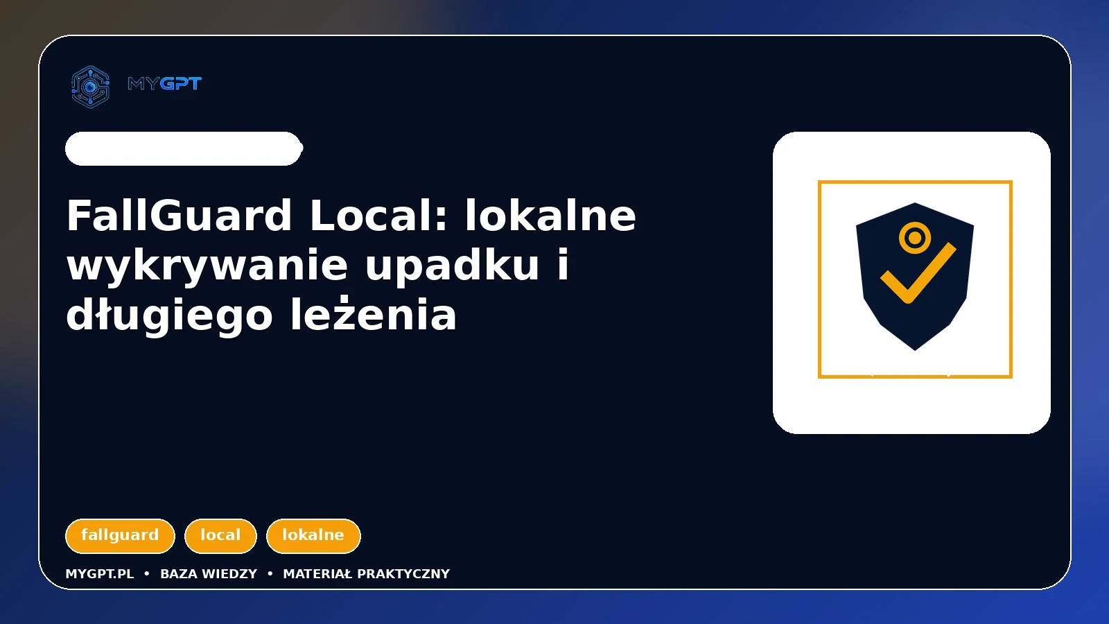 FallGuard Local: lokalne wykrywanie upadku i długiego leżenia